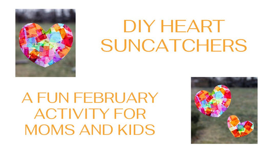 DIY Heart Suncatchers: A Fun February Activity for Moms and Kids