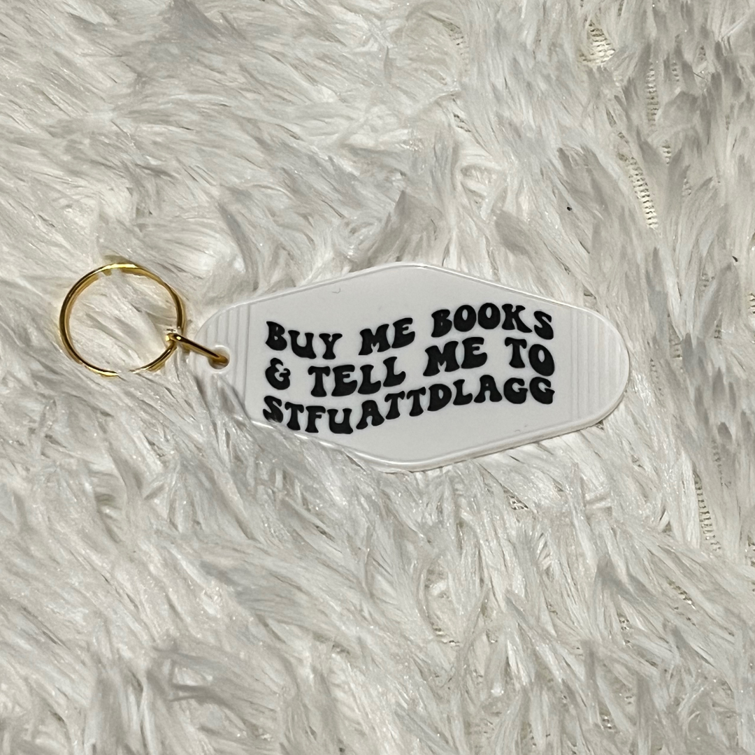 Buy me books and tell me to...