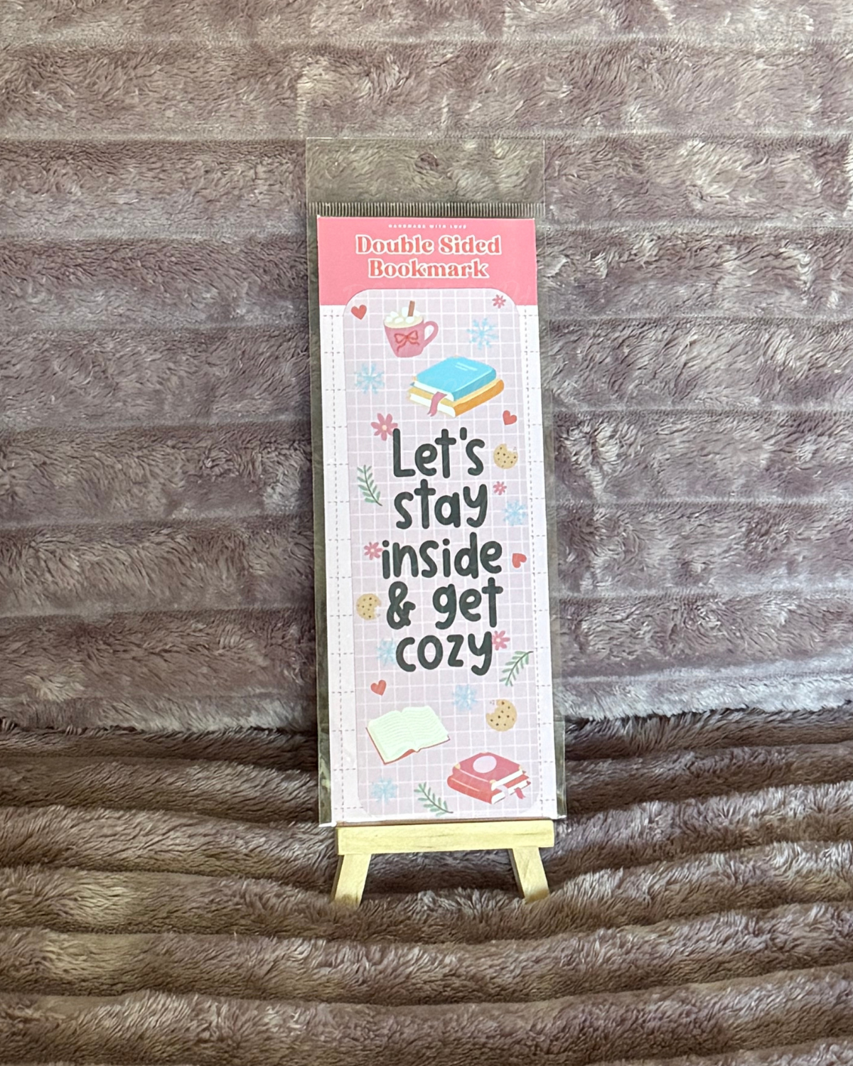 Stay inside & get cozy - Double Sided Bookmark