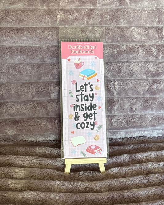 Stay inside & get cozy - Double Sided Bookmark