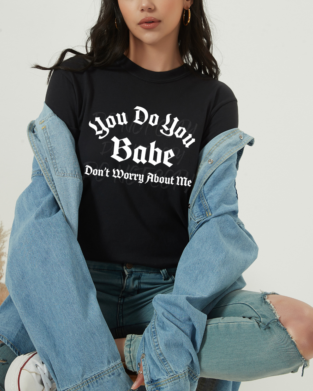 You do you babe Shirt