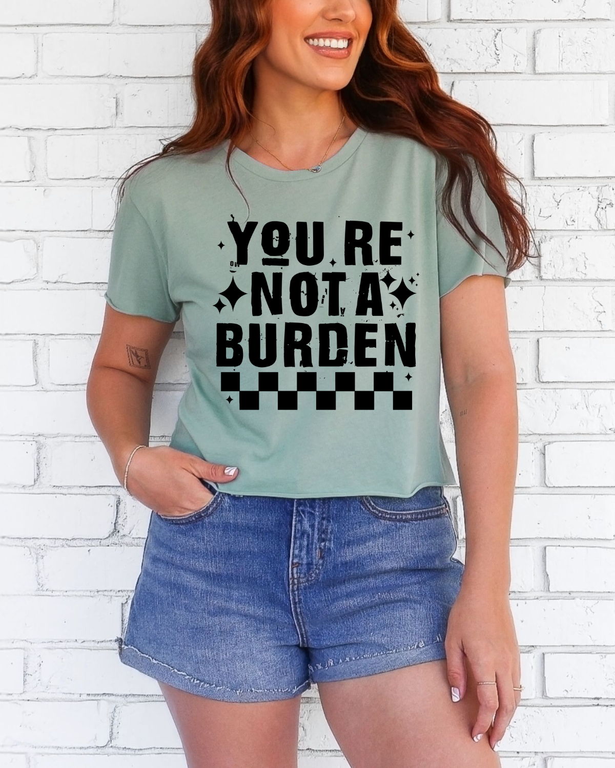 You're not a burden Crop top