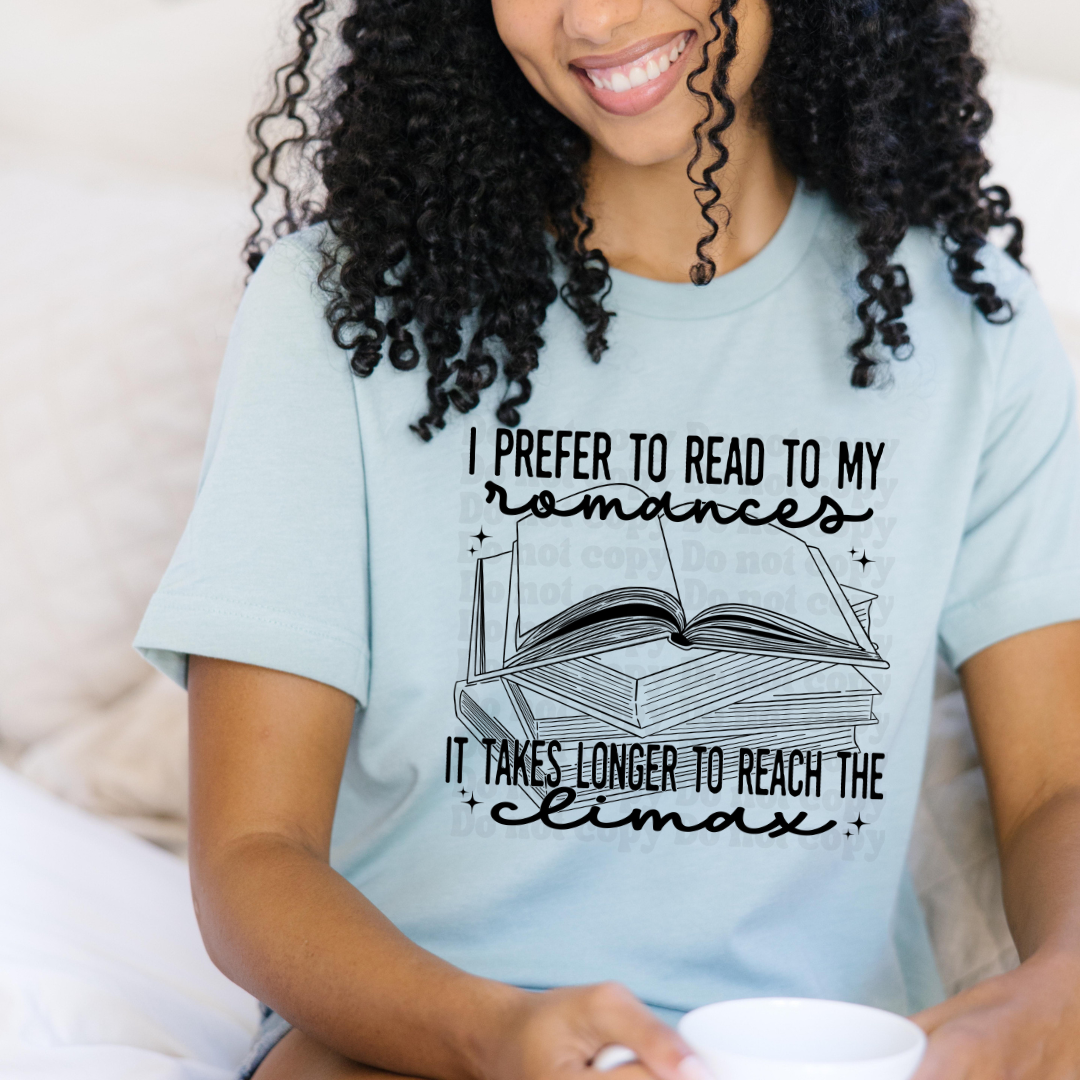 I prefer to read my romances, it takes longer to reach the climax