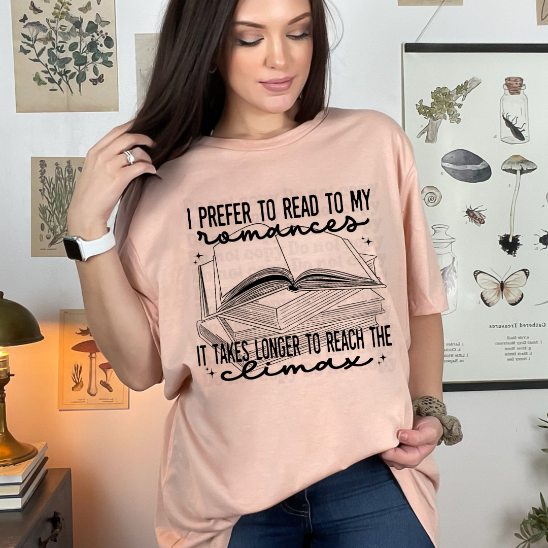 I prefer to read my romances, it takes longer to reach the climax