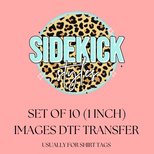 Set of 10 (1 inch) -Custom DTF transfers